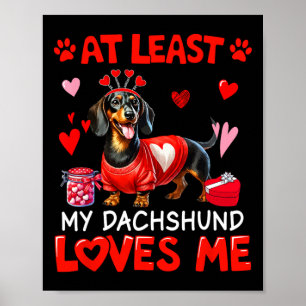 At Least My Dachshund Loving Me Valentine's Single Poster
