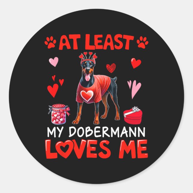 At Least My Dobermann Loving Me Valentine's Single Classic Round Sticker (Front)