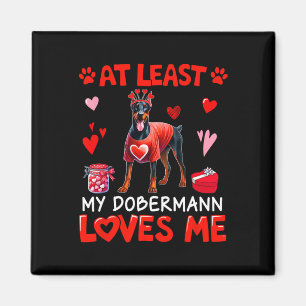 At Least My Dobermann Loving Me Valentine's Single Magnet