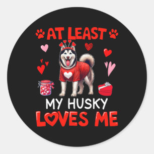 At Least My Husky Loving Me Valentine's Single Own Classic Round Sticker