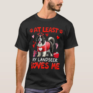 At Least My Landseer Loving Me Valentine's Single T-Shirt