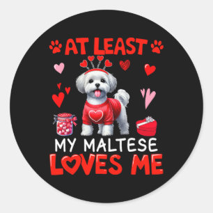 At Least My Maltese Loving Me Valentine's Single O Classic Round Sticker