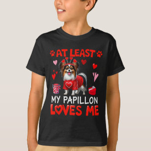 At Least My Papillon Loving Me Valentine's Single T-Shirt