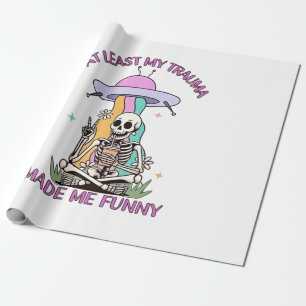 At Least My Trauma Made Me Funny Wrapping Paper