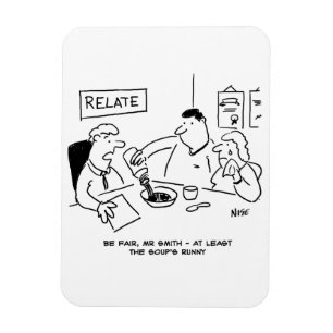 At least the soup is runny magnet