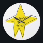 At Least You Tried - Yellow Star Large Clock<br><div class="desc">A poorly made yellow star with the words,  "At least you tried, " in the centre. Perfect for someone who tries their best.</div>