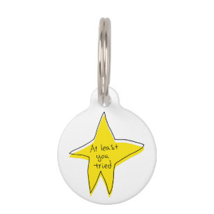 At Least You Tried - Yellow Star Pet Tag