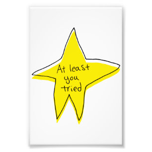 At Least You Tried - Yellow Star Photo Print