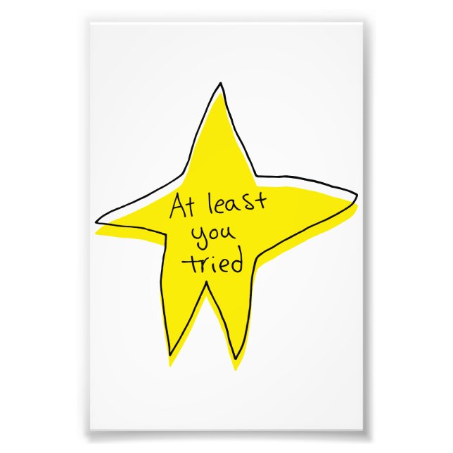 At Least You Tried - Yellow Star Photo Print (Front)