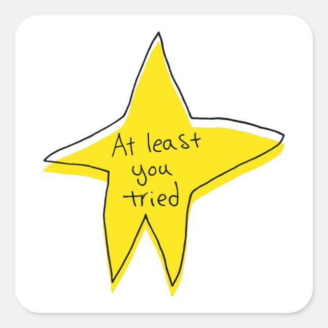At Least You Tried - Yellow Star - Square Sticker (Front)