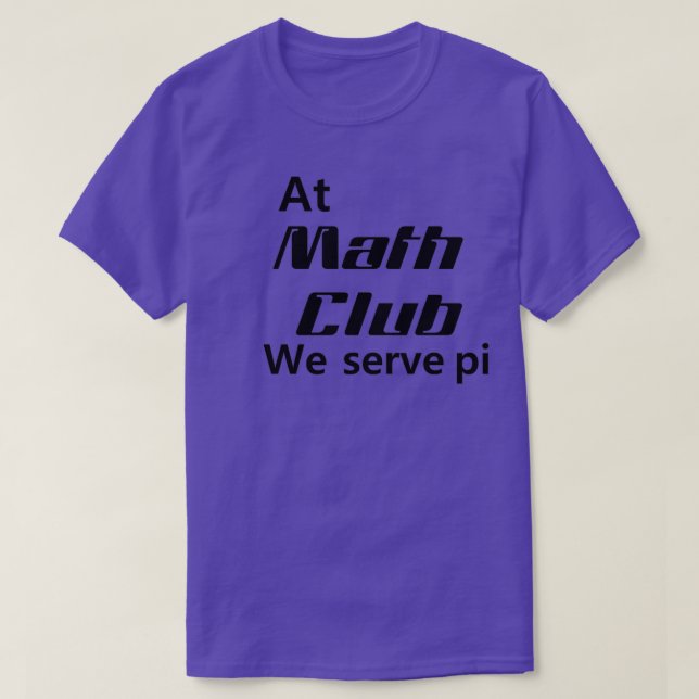 At Math Club We Serve Pi 1 T-Shirt (Design Front)