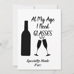 At My Age I Need Glasses, Birthday & Special Gift