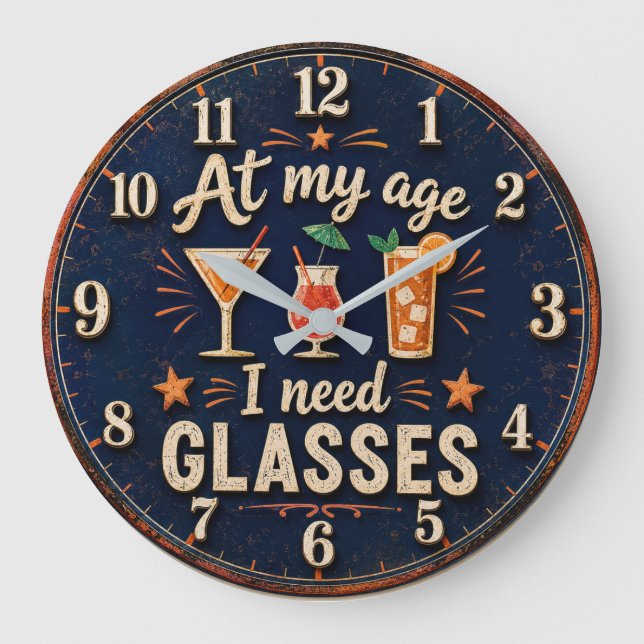 At My Age I Need Glasses Funny Large Clock (Front)