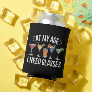 At My Age I Need Glasses Funny Wine Alcool Can Cooler