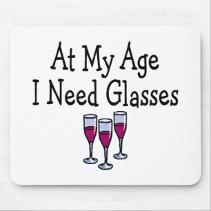 At My Age I Need Glasses Mouse Mat
