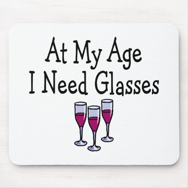 At My Age I Need Glasses Mouse Mat (Front)