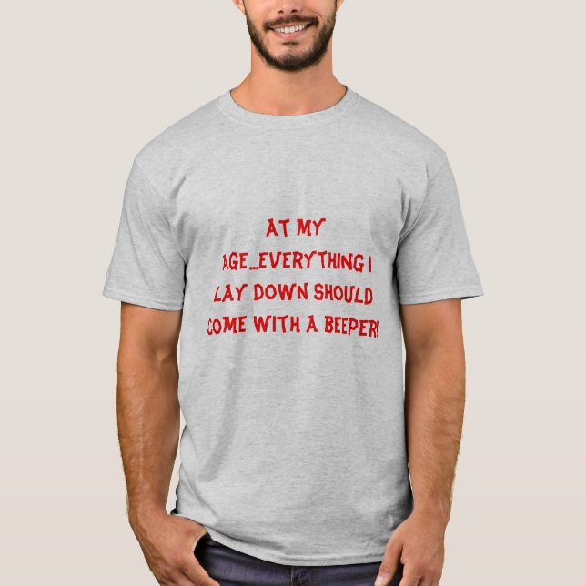 At My Age... Men's T-shirt (Front)
