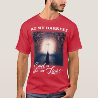 At My Darkest God Is My Light, Christian Costume  T-Shirt