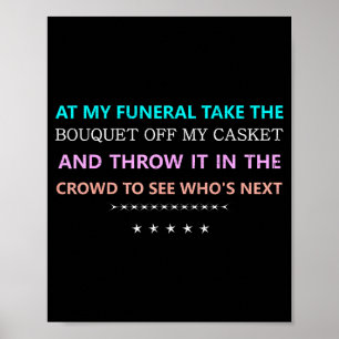 At My Funeral Take The...funny Quote Tee Family Fr Poster