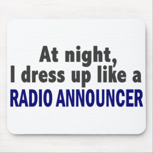 At Night I Dress Up Like A Radio Announcer Mouse Mat