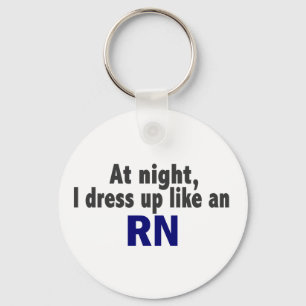 At Night I Dress Up Like An RN Key Ring