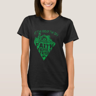 At The End Of The Day Faith Family Farm Tractor Fa T-Shirt