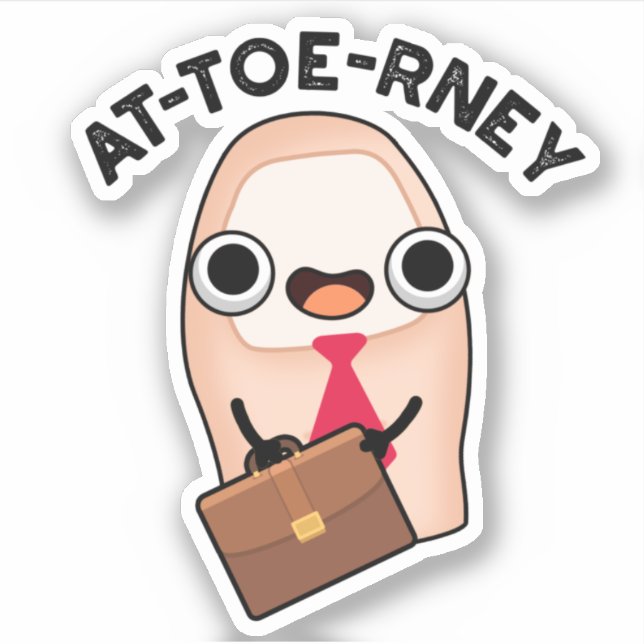 At-toe-rney Funny Attorney Toe Pun  (Front)