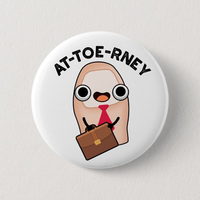 At-toe-rney Funny Attorney Toe Pun 6 Cm Round Badge (Front)