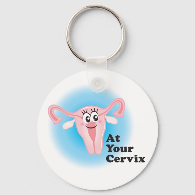 At Your Cervix Funny Uterus Keychain (Front)