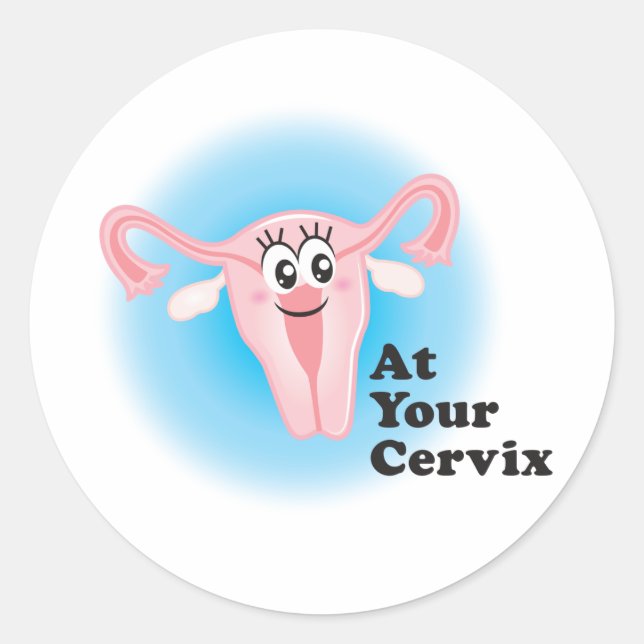 At Your Cervix Stickers (Front)