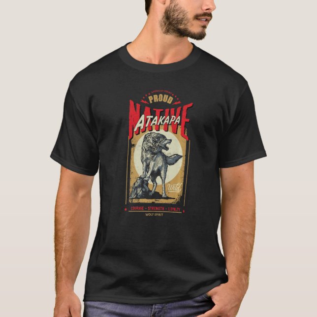 Atakapa Native American Indian Born Wolf Spirit Re T-Shirt (Front)