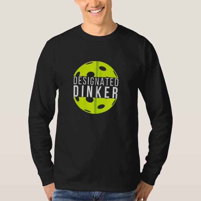 Ated Dinker Funny Pickleball Pickler Player Men Wo T-Shirt (Front)