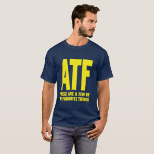 ATF - These Are a Few of My Favourite Things T-Shirt