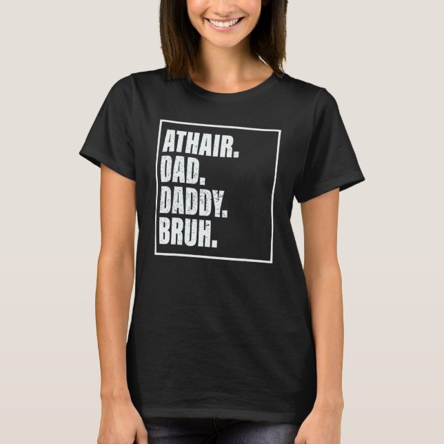 Athair Dad Daddy Bruh Father's Day Family T-Shirt (Front)
