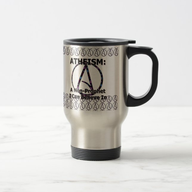 Atheism: A Non-Prophet I Can Believe In Travel Mug (Right)