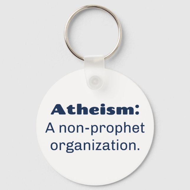 Atheism: A non-prophet organisation. Funny Pun Key Ring (Front)