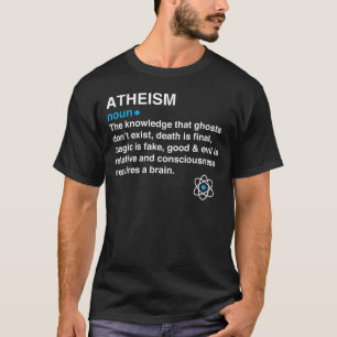 Atheism - dictionary definition - atheist gift T-Shirt