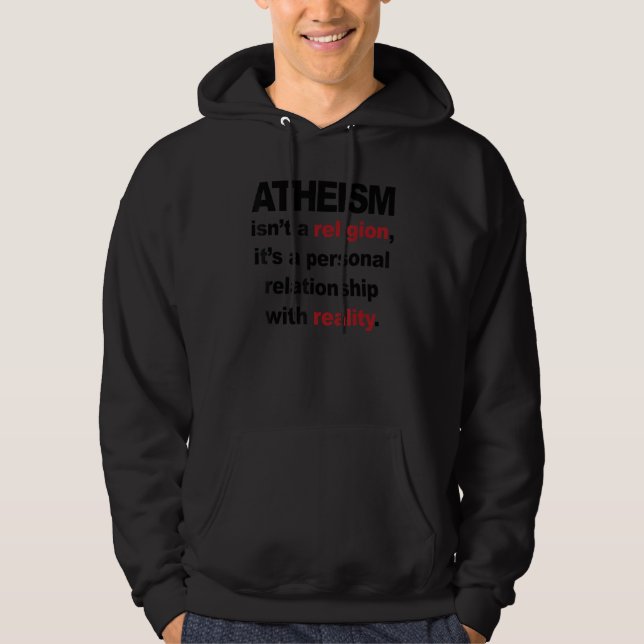 Atheism Isn't A Religion It's A Personal Relations Hoodie (Front)