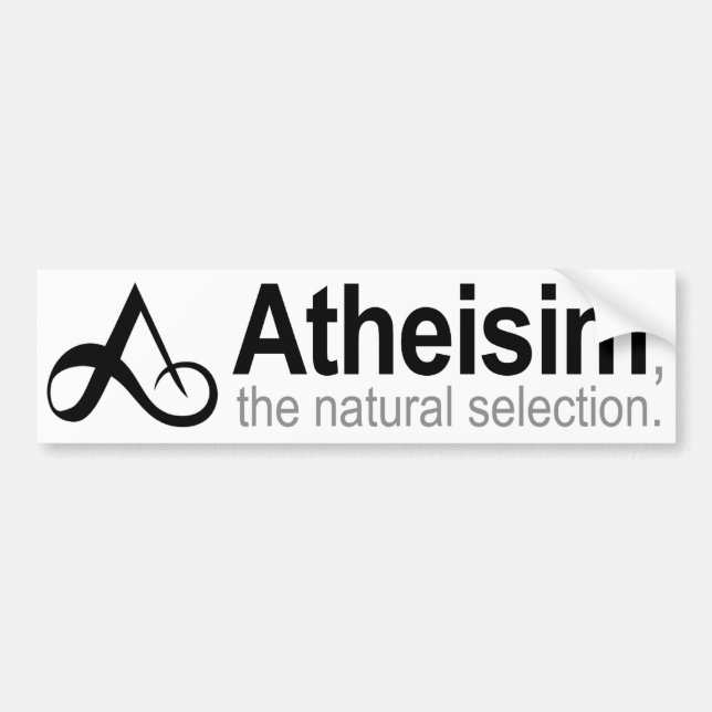 Atheism the natural selection bumper sticker (Front)