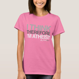 Atheist - i think therefore i'm Atheist T-Shirt