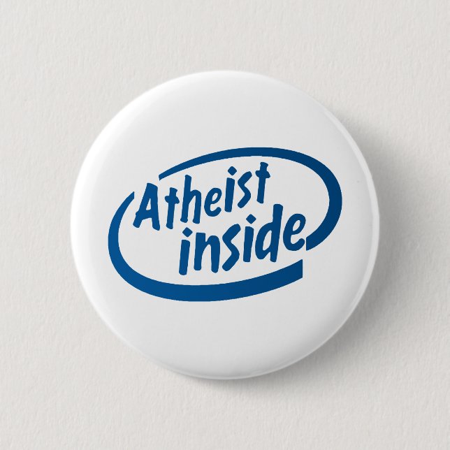 Atheist Inside 6 Cm Round Badge (Front)