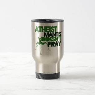 Atheist Mantis Travel Mug
