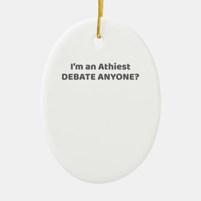Atheist Pride Gift I'm An Atheist - Debate Anyone? Ceramic Tree Decoration (Front)