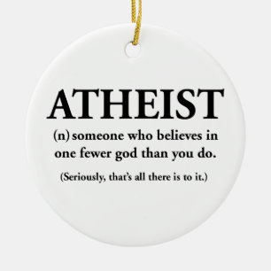 atheist: someone who believes in one fewer god ceramic tree decoration