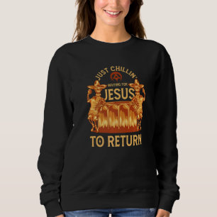 Atheist Waiting For Jesus To Return Atheism Agnost Sweatshirt