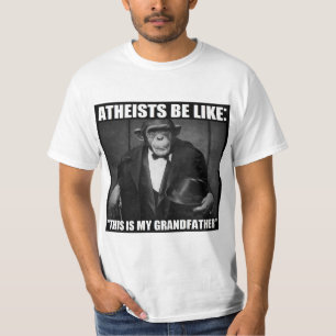 Atheists Be Like: "This Is My Grandfather" T-Shirt