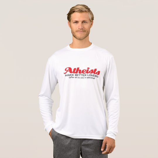 "Atheists Make Better Lovers" T-Shirt