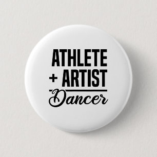 Athlete + Artist = Dancer Ballerina Ballet Dancing 6 Cm Round Badge