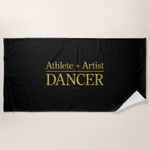 Athlete + Artist = Dancer Beach Towel