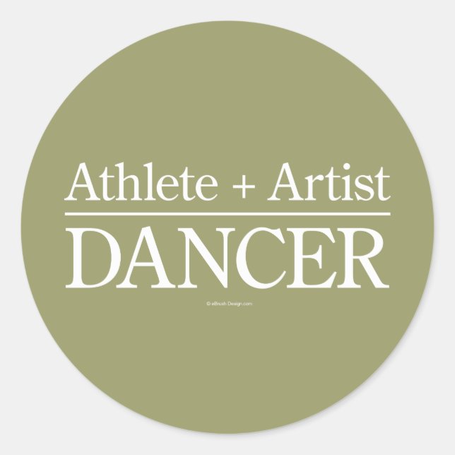 Athlete + Artist = Dancer Classic Round Sticker (Front)